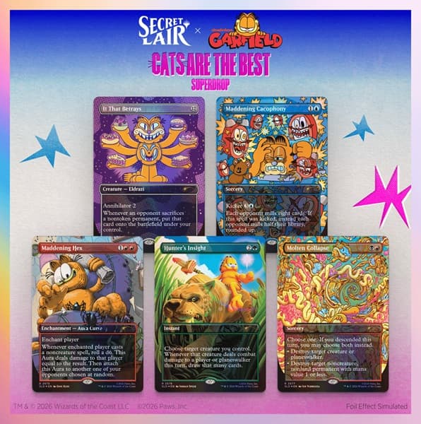 Secret Lair Drop Series (2026): Cats Are The Best Superdrop: Secret Lair x Garfield: Our Only Thought is to Entertain You​​ (Foil)