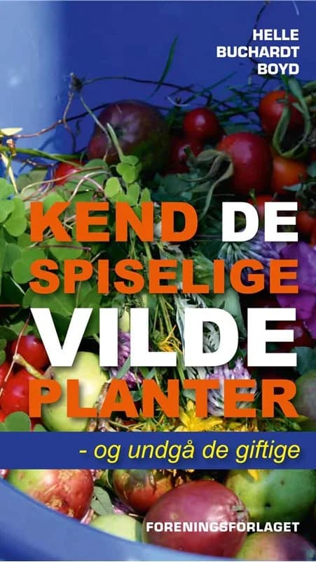 Kend de spiselige vilde planter (4, 2014) | Helle Buchardt Boyd