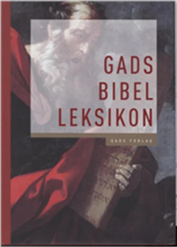 Gads bibelleksikon (1, 2003) | Geert Hallbäck,Hans Jørgen Lundager Jensen (Red).