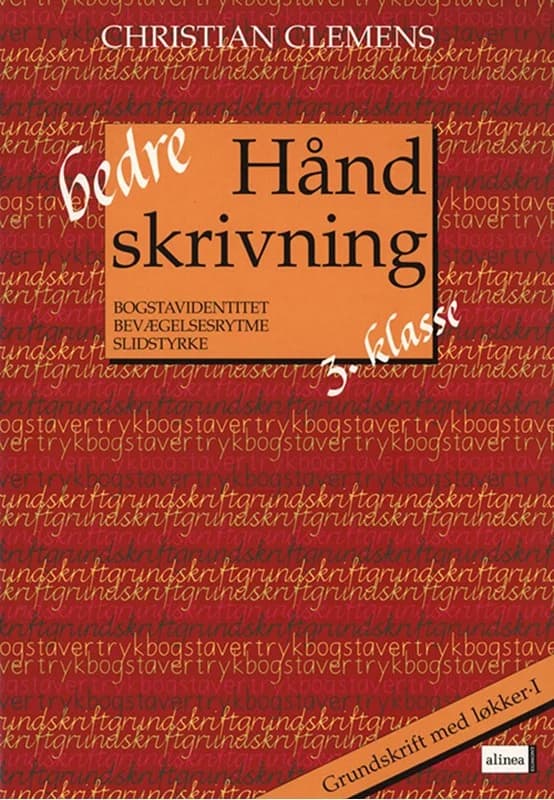 Bedre håndskrivning 3.kl. Grundskrift med løkker I (2, 2009) | Christian Clemens,Advokatfirmaet Jørgen Østergaa