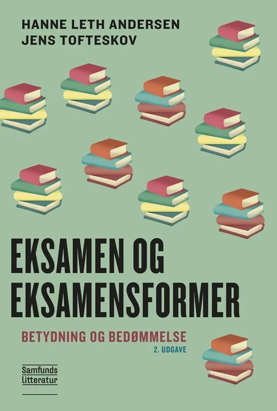 Eksamen og eksamensformer (4, 2016) | Jens Tofteskov,Hanne Leth Andersen