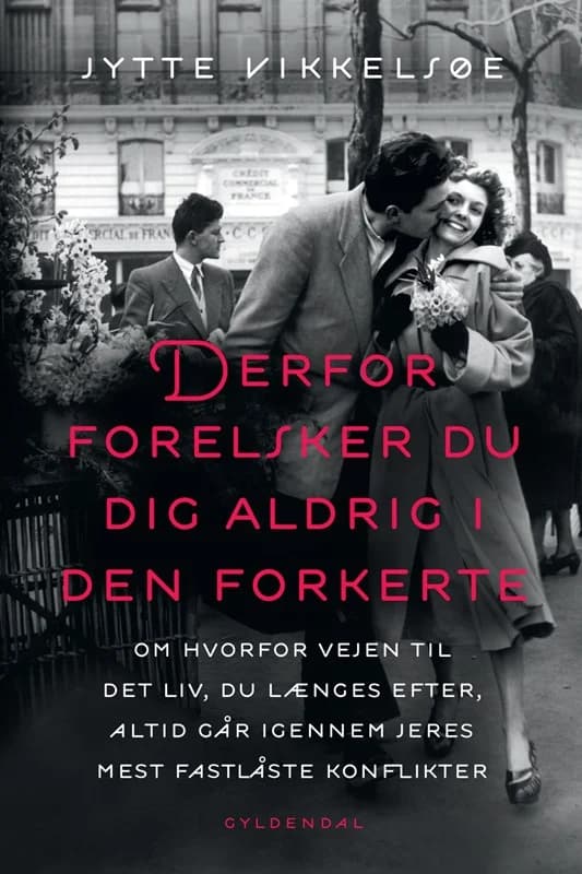Derfor forelsker du dig aldrig i den forkerte (0, 2017) | Jytte Vikkelsøe