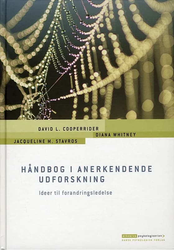 Håndbog i anerkendende udforskning (1, 2011) | Diana Whitney,David L. Cooperrider,Jacqueline M. Stavros,Jacqueline M,David L,Cooperrider,Stavros