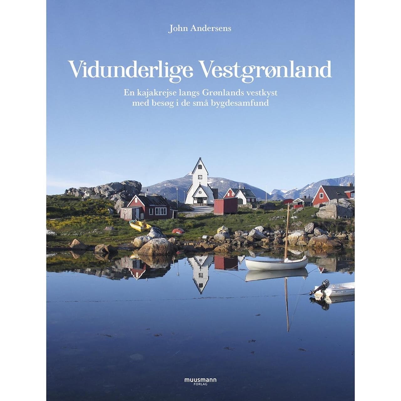 Muusmann forlag Vidunderlige Vestgrønland, John Andersen