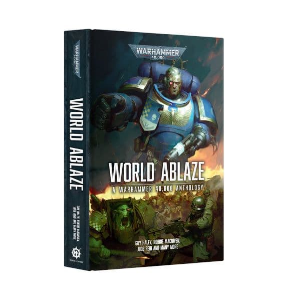 World Ablaze: A Warhammer 40,000 Anthology (Hardback Anthology) - 60040181444